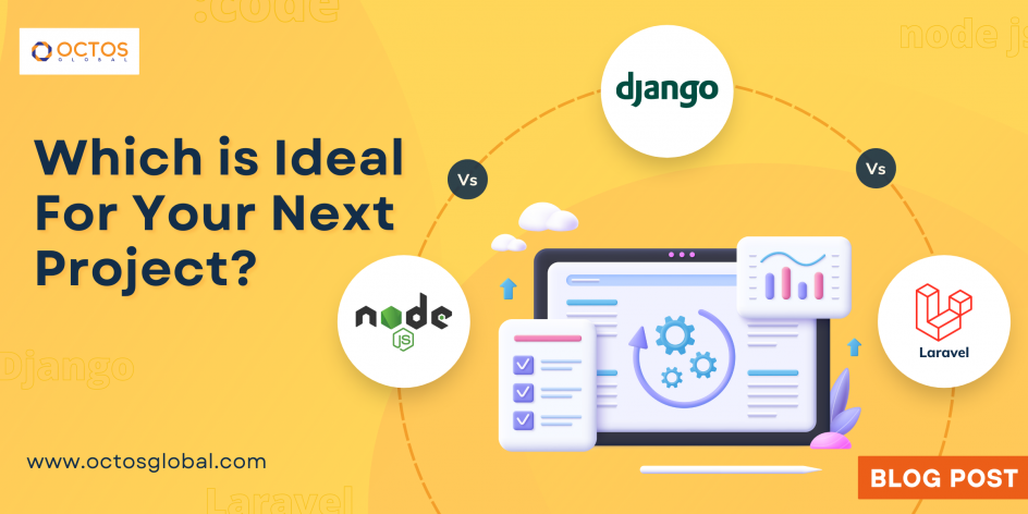 _Node.js vs Django vs Laravel Which is Ideal For Your Next Project (2).png